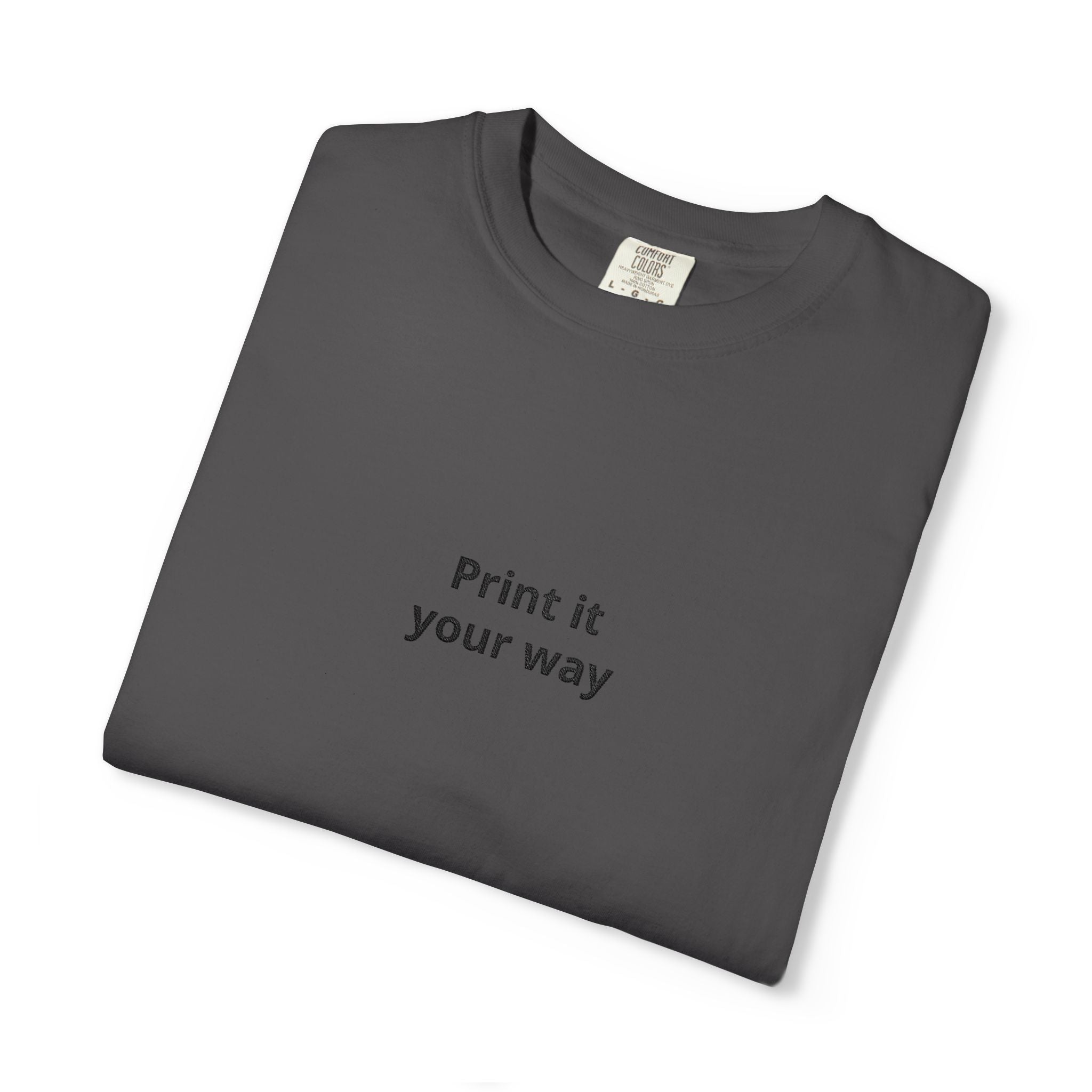 Print It Your Way T-Shirt — Minimalist Custom Text Tee