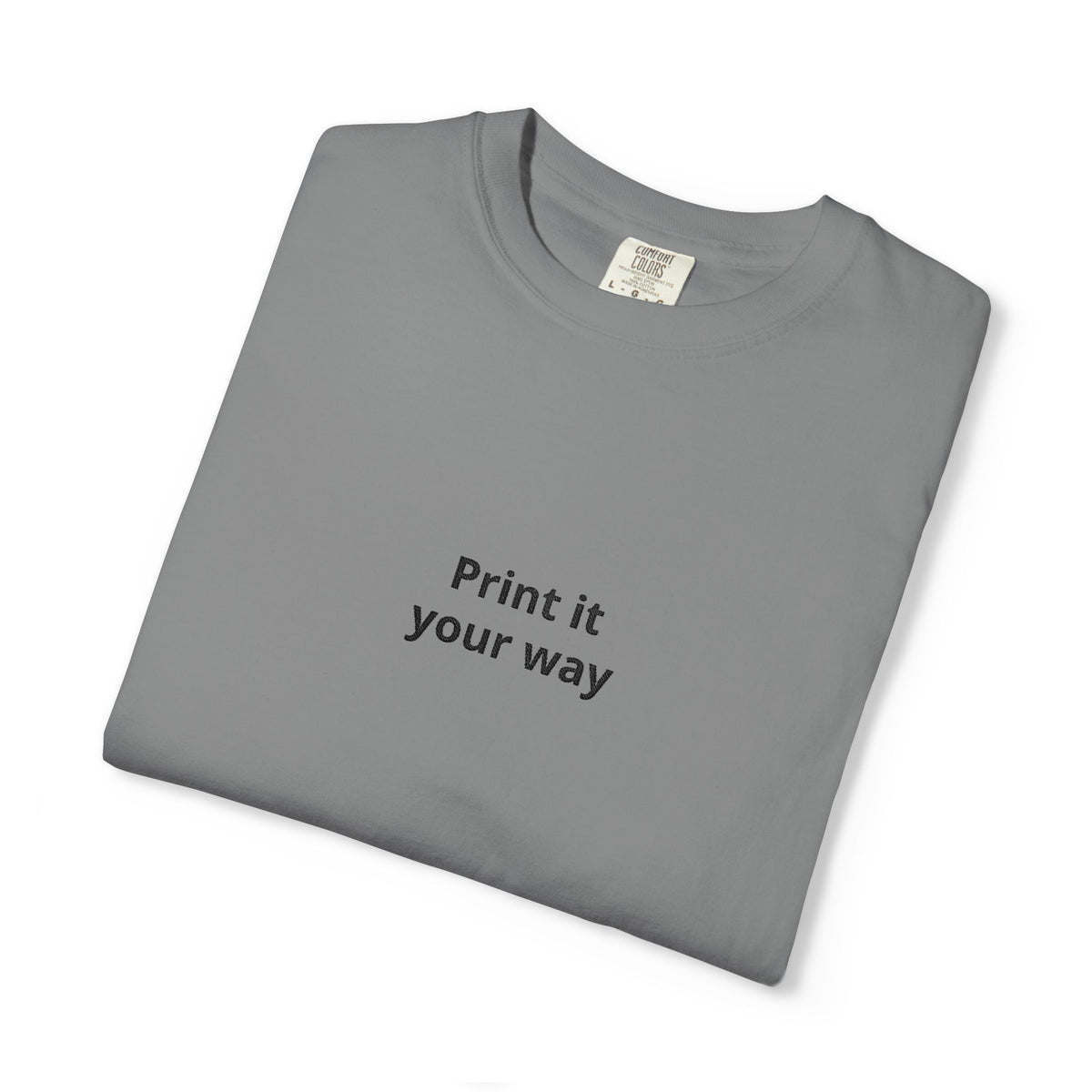 Print It Your Way T-Shirt — Minimalist Custom Text Tee