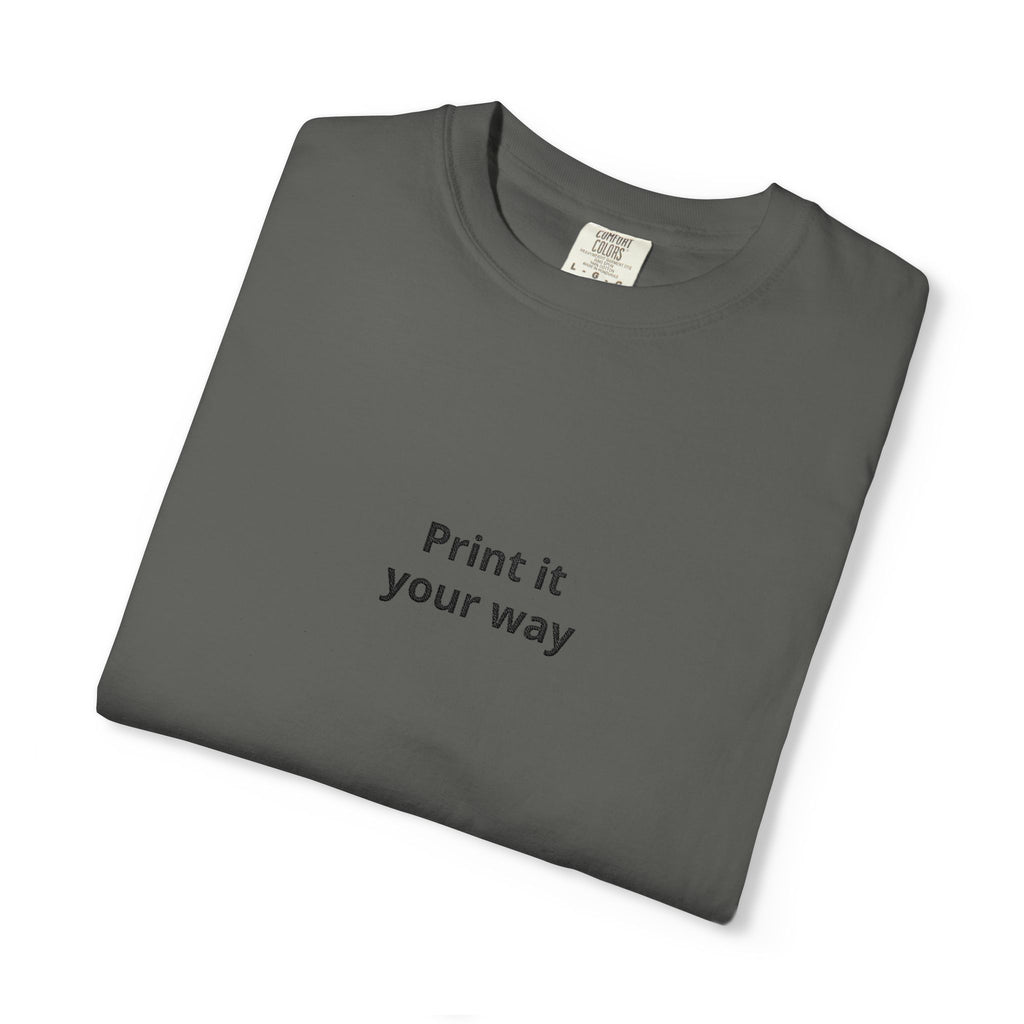 Print It Your Way T-Shirt — Minimalist Custom Text Tee